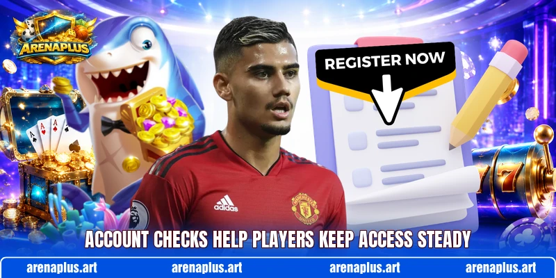Account checks help players keep access steady