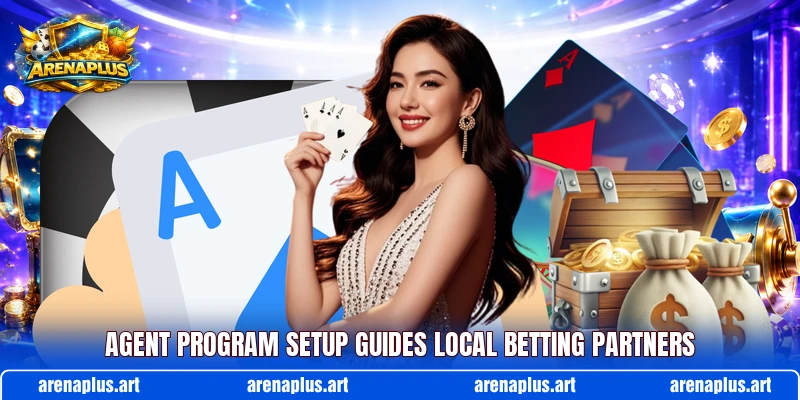 Agent program setup guides local betting partners