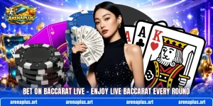Bet On Baccarat Live – Enjoy Live Baccarat Every Round