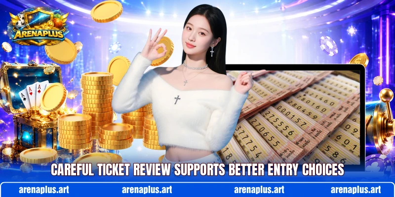 Careful ticket review supports better entry choices