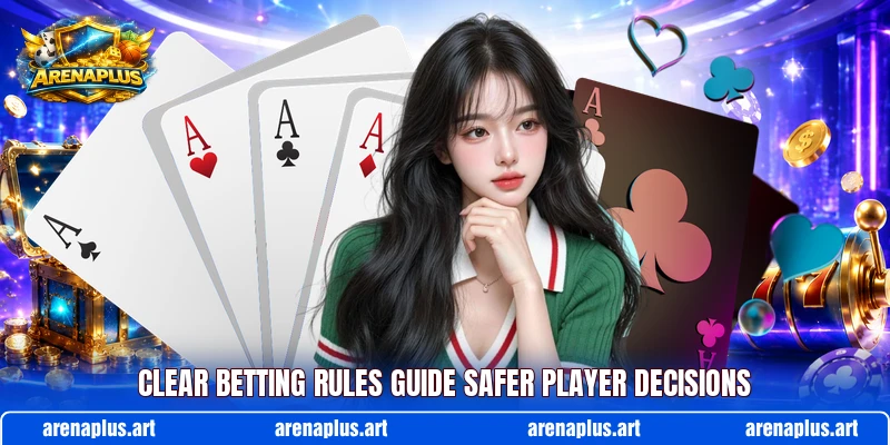 Clear betting rules guide safer player decisions