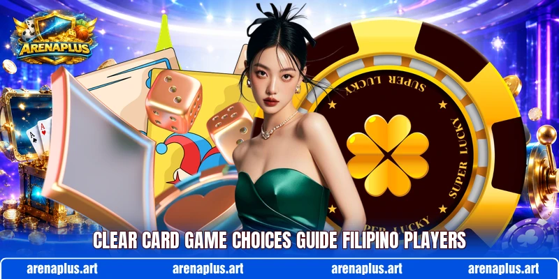 Clear card game choices guide Filipino players