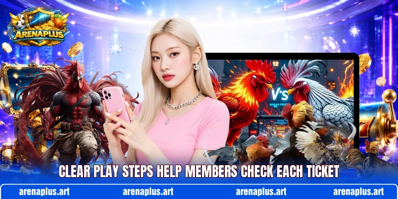 Clear play steps help members check each ticket