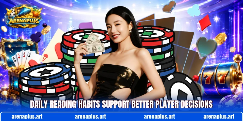 Daily reading habits support better player decisions