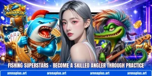 Fishing Superstars – Become A Skilled Angler Through Practice