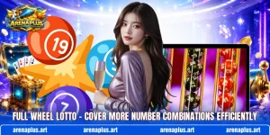 Full Wheel Lotto – Cover More Number Combinations Efficiently