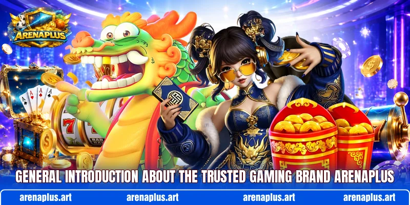 General introduction about the trusted gaming brand ARENAPLUS