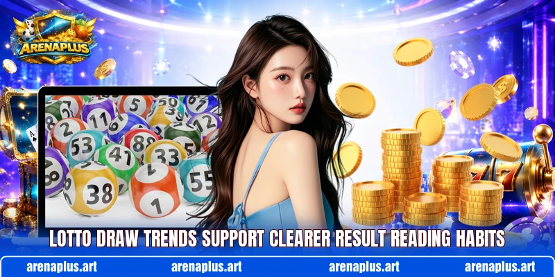 Lotto Draw Trends support clearer result reading habits