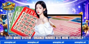 Lotto Wheel System – Organize Number Sets More Effectively