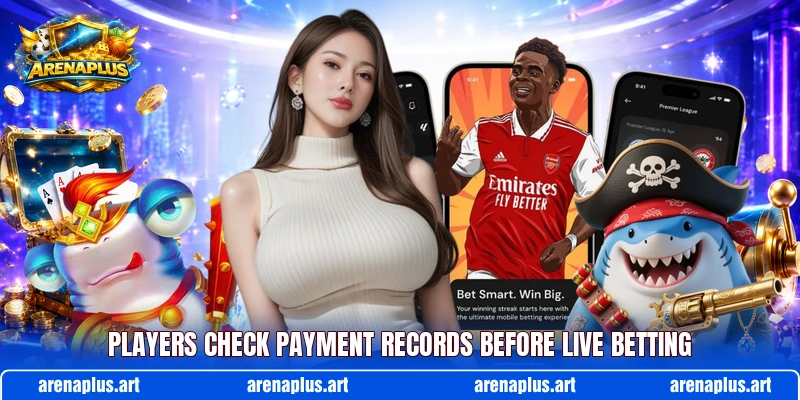 Players check payment records before live betting Players check payment records before live betting