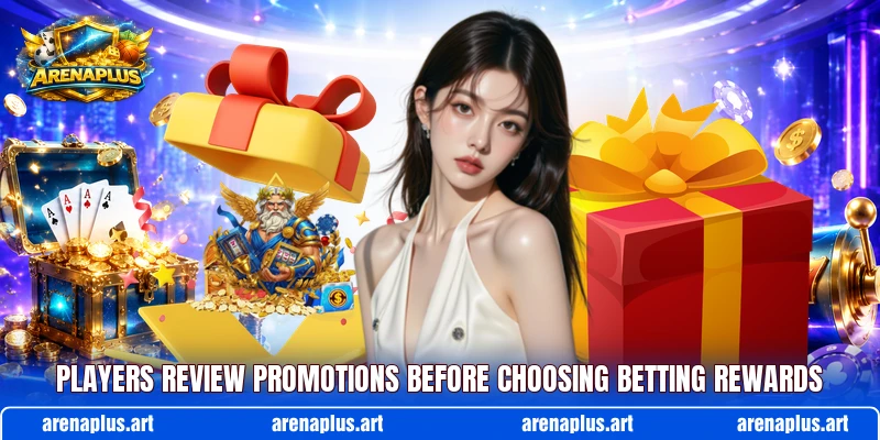 Players review promotions before choosing betting rewards