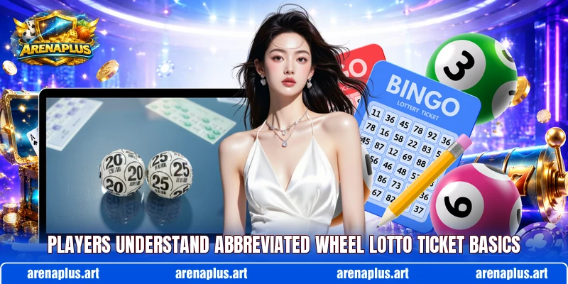 Players understand Abbreviated Wheel Lotto ticket basics