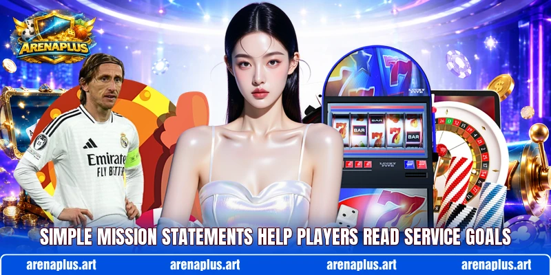 Simple mission statements help players read service goals