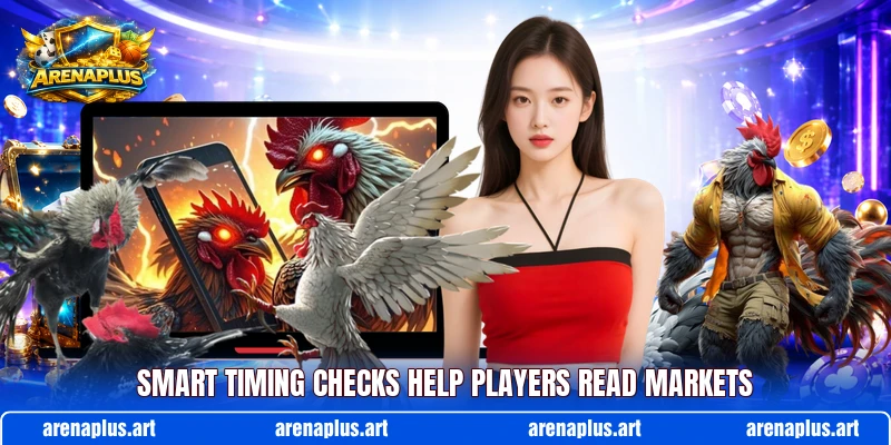 Smart timing checks help players read markets