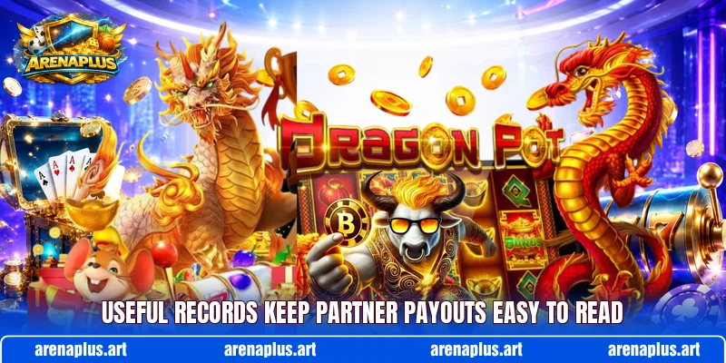 Useful records keep partner payouts easy to read